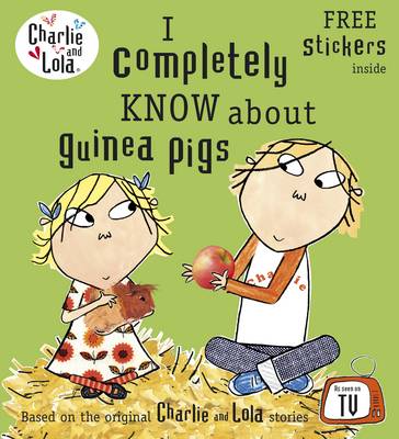 CHARLIE AND LOLA: I COMPLETELY KNOW ABOUT GUINEA P