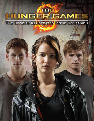 THE HUNGER GAMES OFFICIAL ILLUSTRATED MOVIE COMPAN