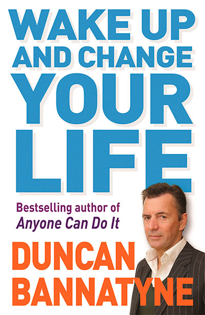 WAKE UP AND CHANGE YOUR LIFE