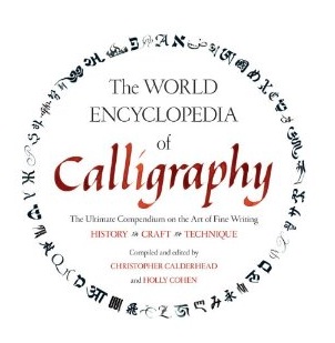 WORLD ENCYCLOPEDIA OF CALLIGRAPHY, THE