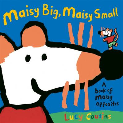 MAISY BIG, MAISY SMALL