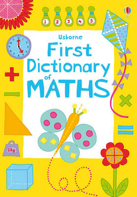 FIRST DICTIONARY OF MATHS