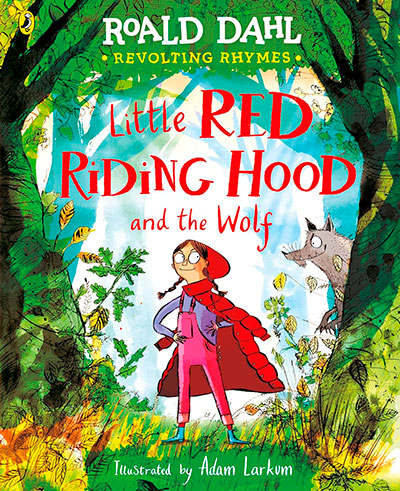 REVOLTING RHYMES: LITTLE RED RIDING HOOD AND THE WOLF