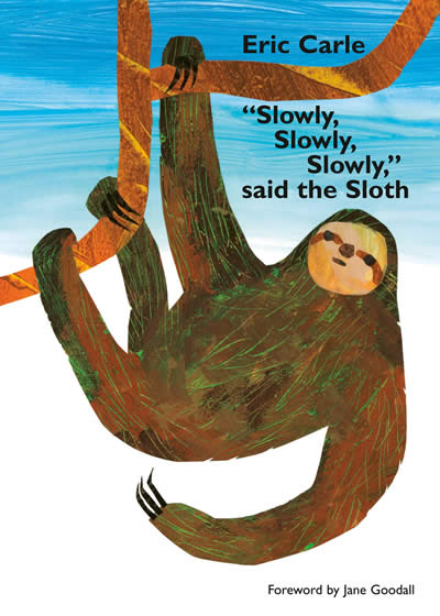 SLOWLY  SLOWLY SLOWLY SAID THE SLOTH